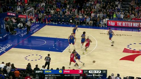 约基奇统治末节砍28+9+13 马克西42+9 掘金终结76人4连胜